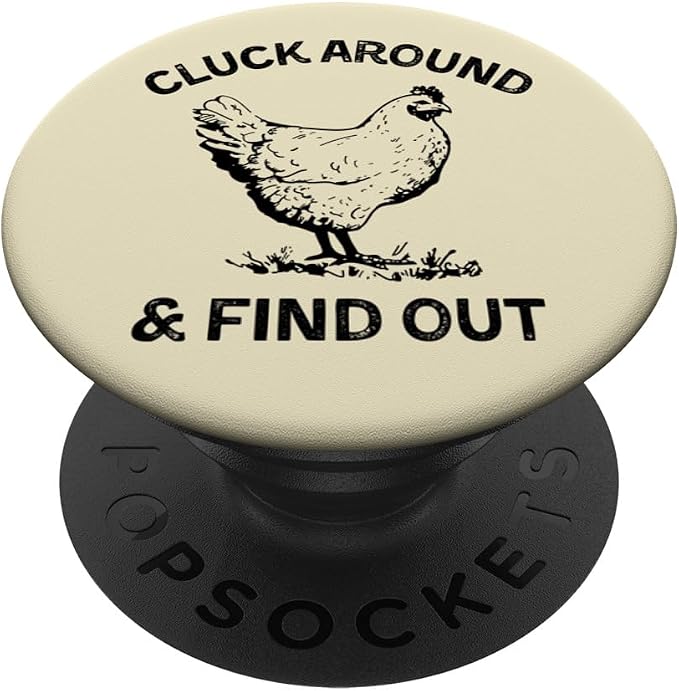 Cluck Around and Find Out Funny Chicken Adult Humor PopSockets Adhesive PopGrip