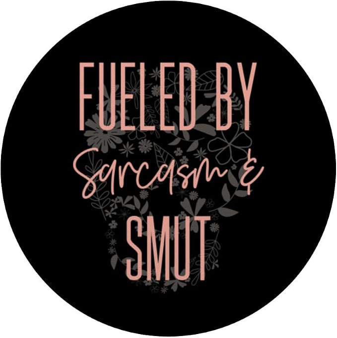 Fueled By Sarcasm Smut Romance Book Lover Sarcastic Women PopSockets Adhesive PopGrip