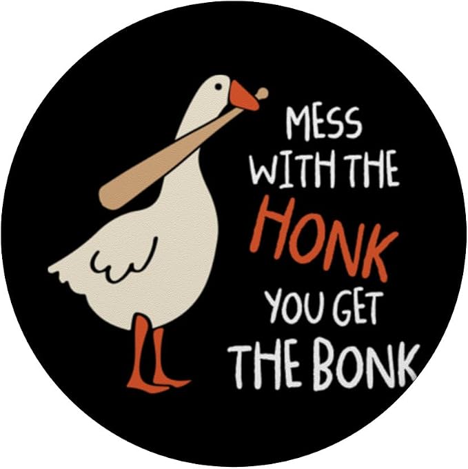 Mess With The Honk You Get Bonk Duck Goose Funny Honk PopSockets Adhesive PopGrip