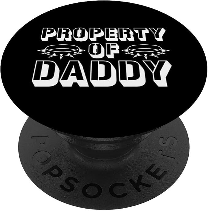 Property Of Daddy Kinky BDSM Sub &amp DOM sex PopSockets Adhesive PopGrip