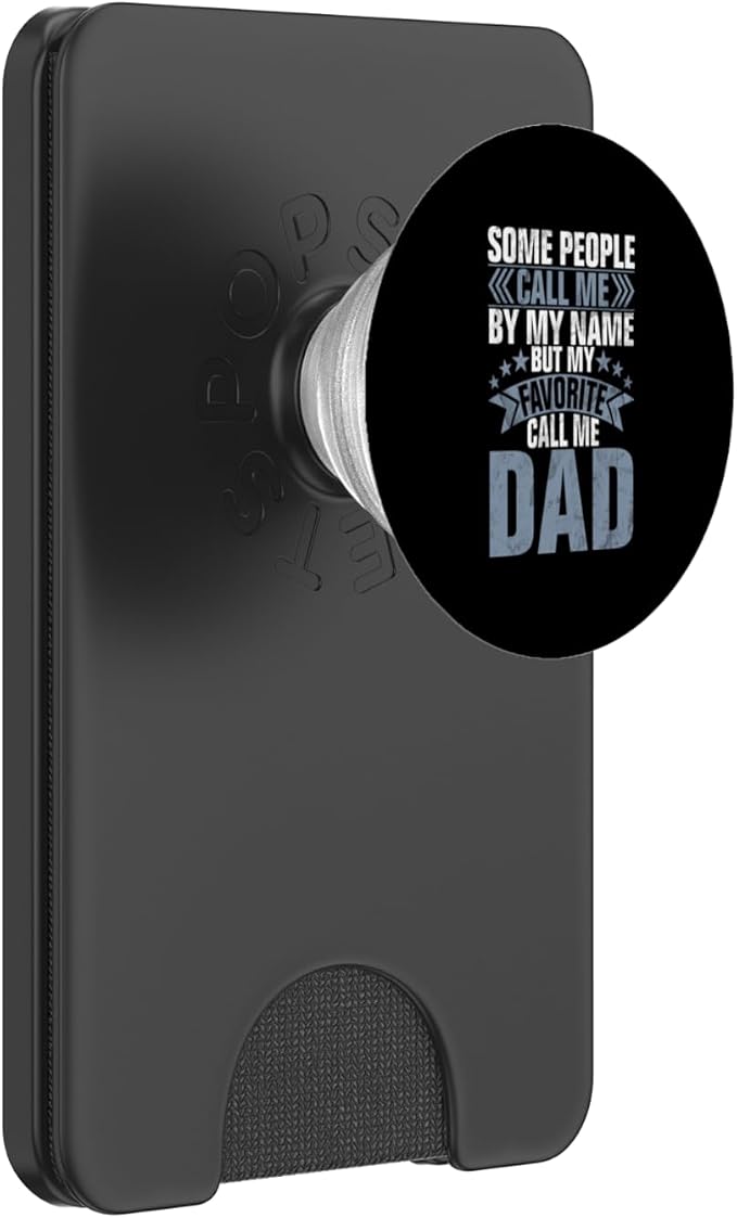 Some People Call Me By My Name But My Favorite Call Me Dad PopSockets PopWallet for MagSafe