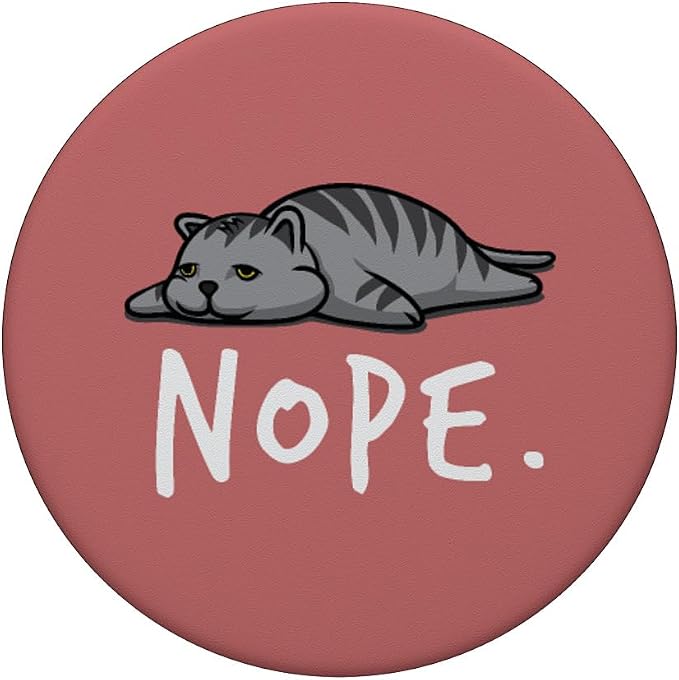 Lazy Cat Day Procrastinate Grumpy Tired Cute Funny Cat NOPE PopSockets Adhesive PopGrip