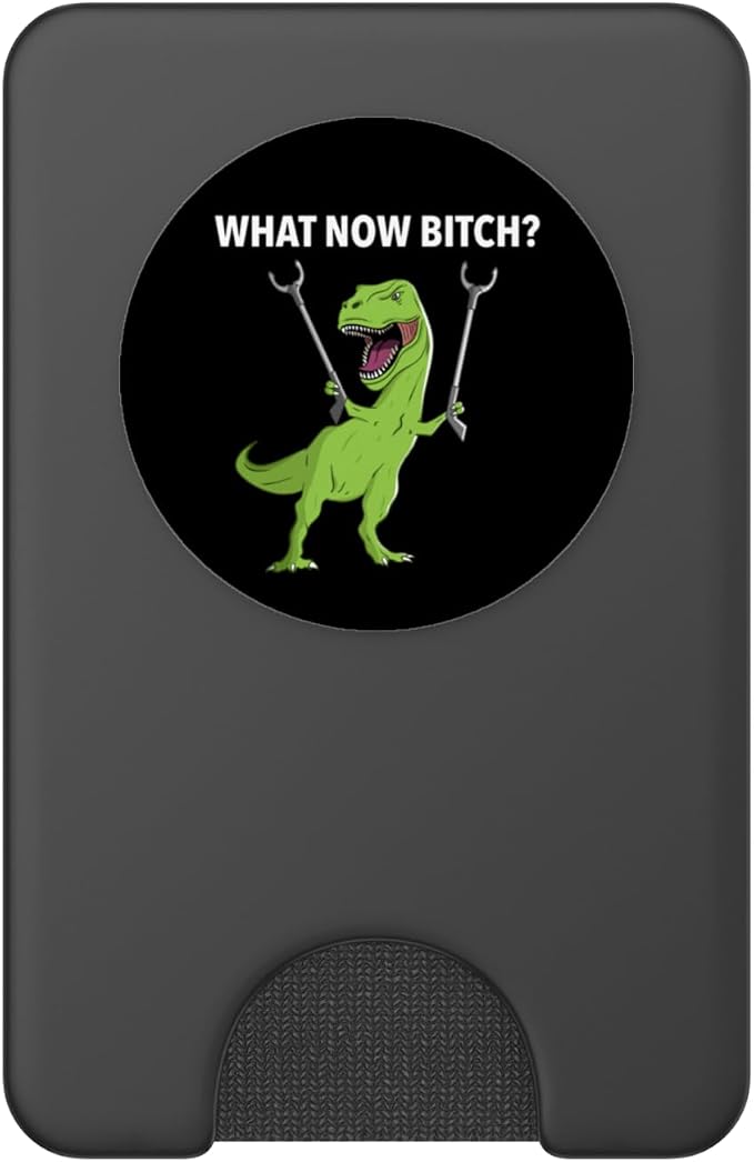 Funny T-Rex Dinosaur What Now Bitch Joke Humor Saying PopSockets PopGrip for MagSafe