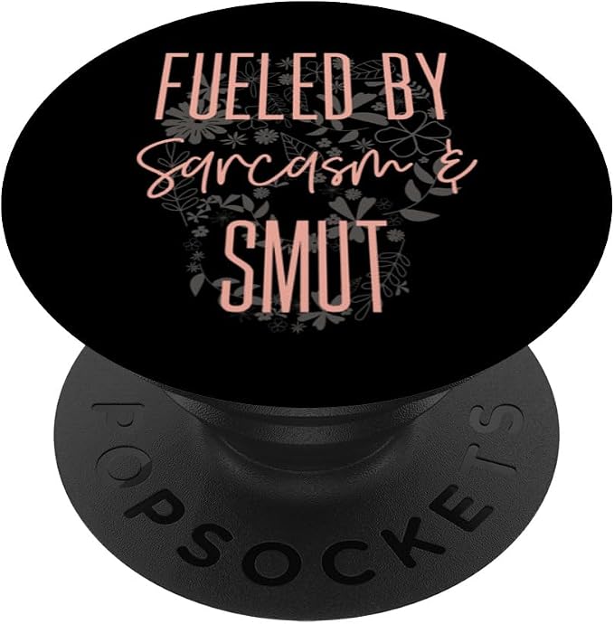 Fueled By Sarcasm Smut Romance Book Lover Sarcastic Women PopSockets Adhesive PopGrip