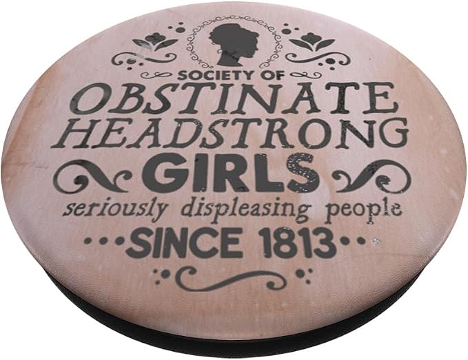 Jane Austen Society Of Obstinate Headstrong Girls PopSockets Adhesive PopGrip