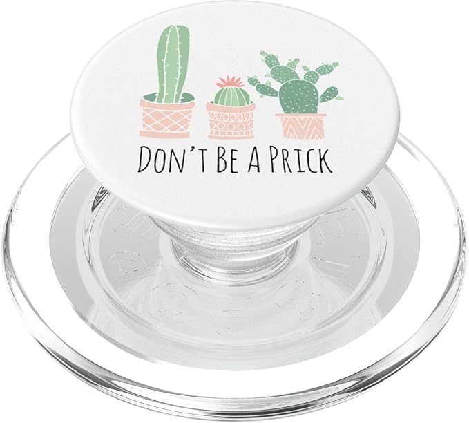 Cactus Don't Be A Prick Funny Western Succulent Cactus White PopSockets Adhesive PopGrip