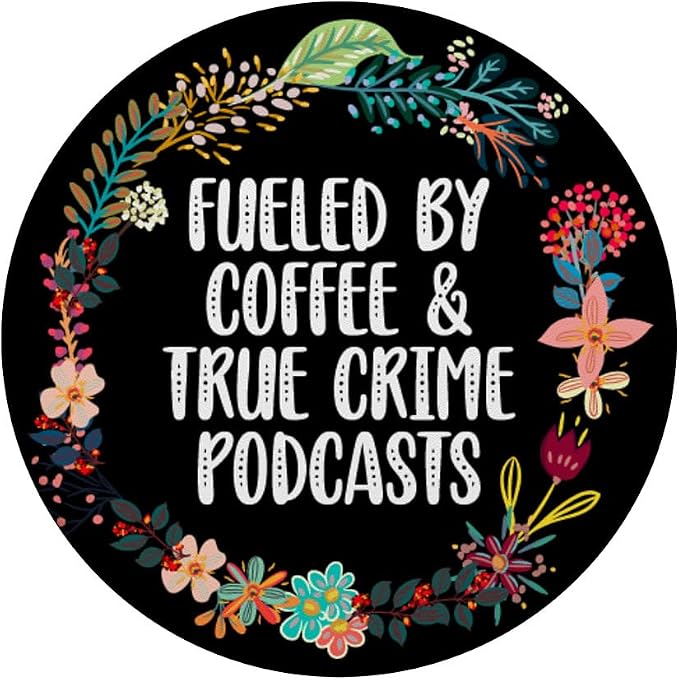 Fueled By Coffee And True Crime Podcasts Lovers PopSockets Adhesive PopGrip