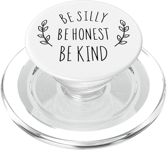 Be Silly Be Honest Be Kind Motivate Saying PopSockets Adhesive PopGrip