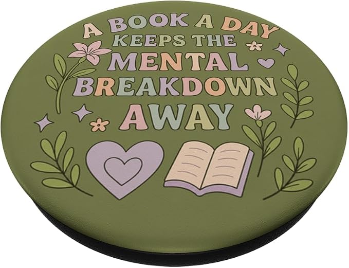 A Book A Day Keeps The Mental Breakdown Away Book Lover Read PopSockets Adhesive PopGrip