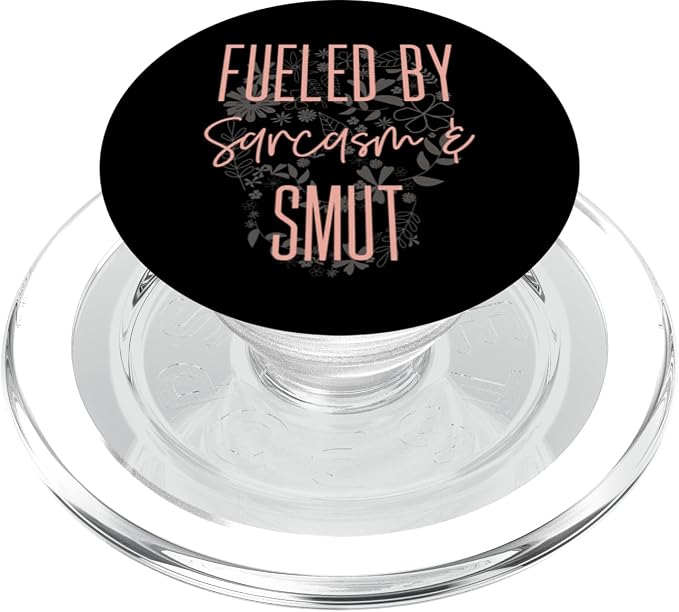 Fueled By Sarcasm Smut Romance Book Lover Sarcastic Women PopSockets Adhesive PopGrip