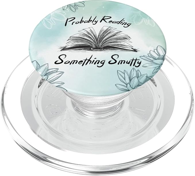 Bookworm Smut Reader Probably Reading Something Smutty PopSockets Adhesive PopGrip