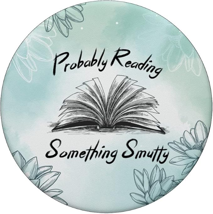 Bookworm Smut Reader Probably Reading Something Smutty PopSockets Adhesive PopGrip