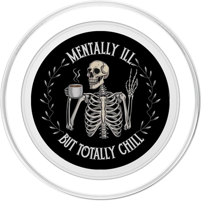 Mentally Ill But Totally Chill Skeleton Humor Design PopSockets PopWallet for MagSafe