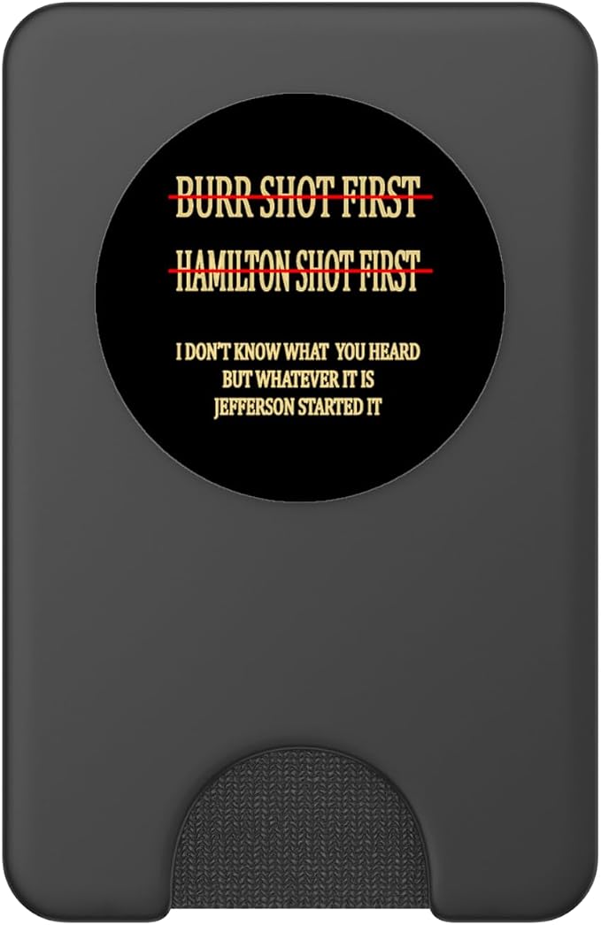 Burr shot first Hamilton shot first funny PopSockets Adhesive PopGrip
