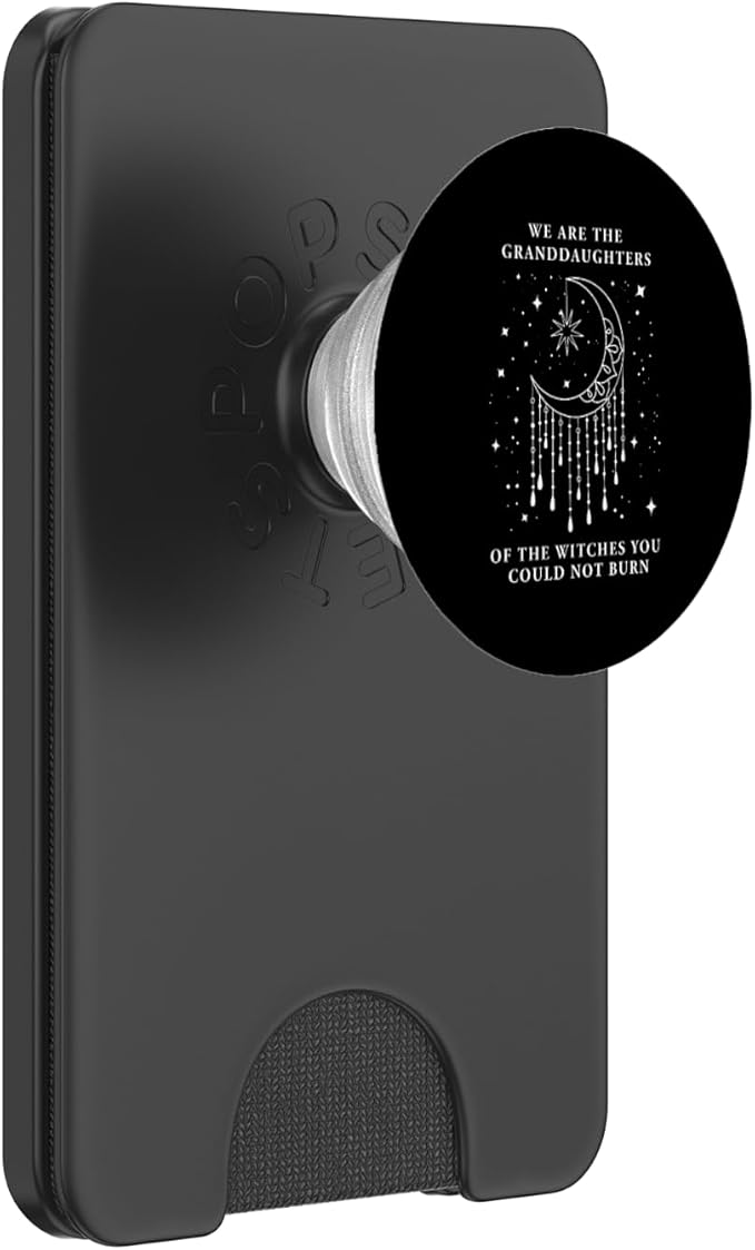 We are The Granddaughters of The Witches You Could Not Burn PopSockets Adhesive PopGrip