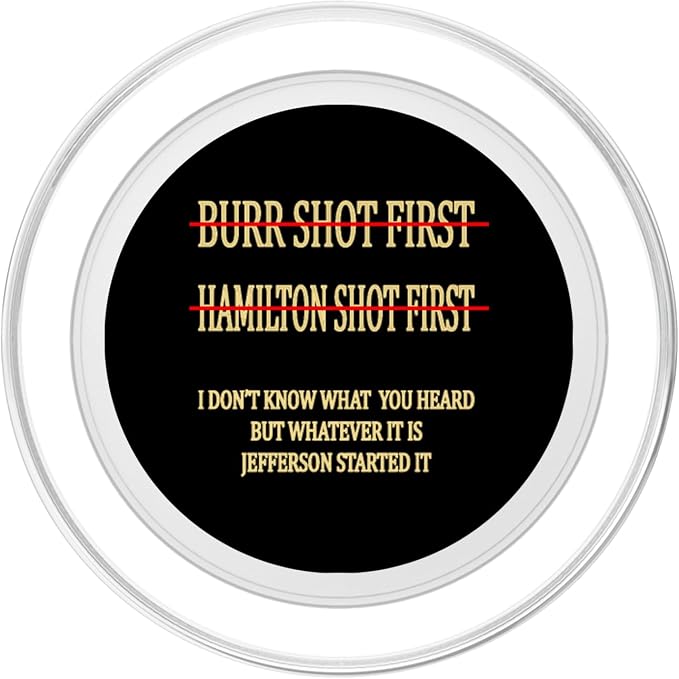 Burr shot first Hamilton shot first funny PopSockets Adhesive PopGrip