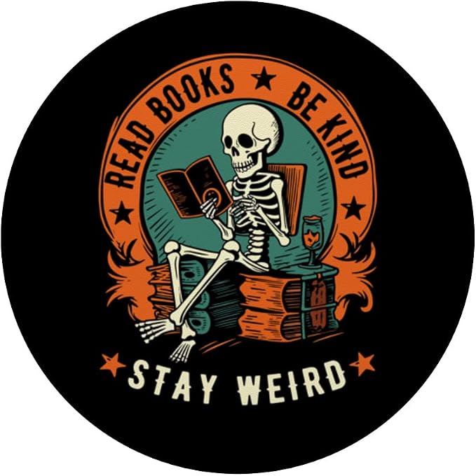 Read Books Be Kind Stay Weird Skeleton Reading Goth Bookish PopSockets Adhesive PopGrip