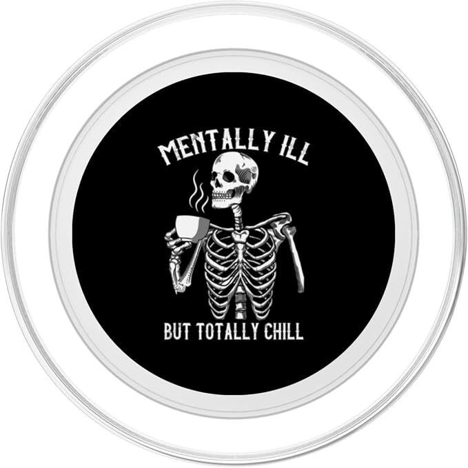 Skeleton Mentally Ill But Totally Chill Halloween Design PopSockets Adhesive PopGrip