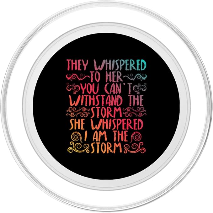 They Whispered to Her You Can't with Stand The Storm PopSockets Adhesive PopGrip