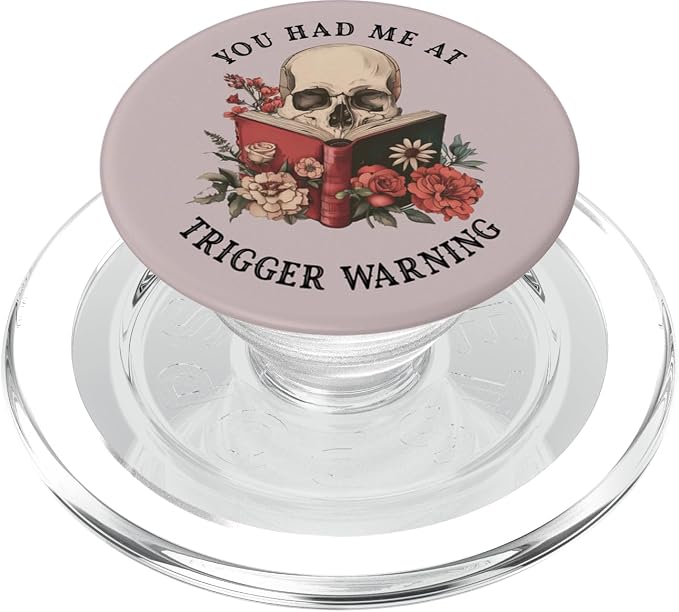 You Had Me at Trigger Warning Dark Romance Smutt Book Reader PopSockets PopGrip for MagSafe