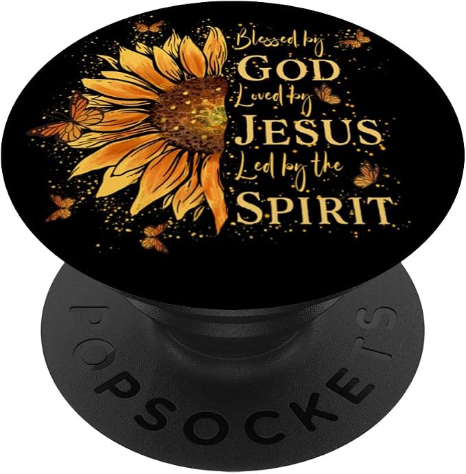 Blessed by God Loved by Jesus Led by The Spirit Sunflower PopSockets Adhesive PopGrip