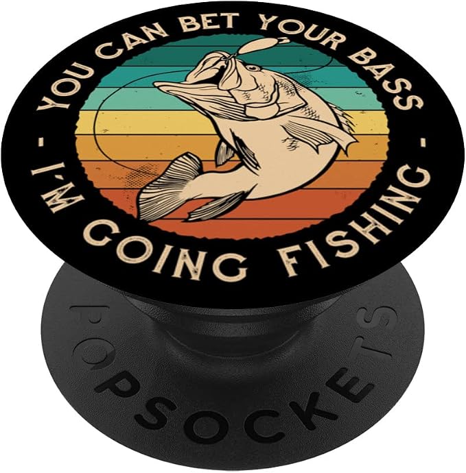 Bet Your Bass I'm Going Fishing PopSockets Swappable PopGrip