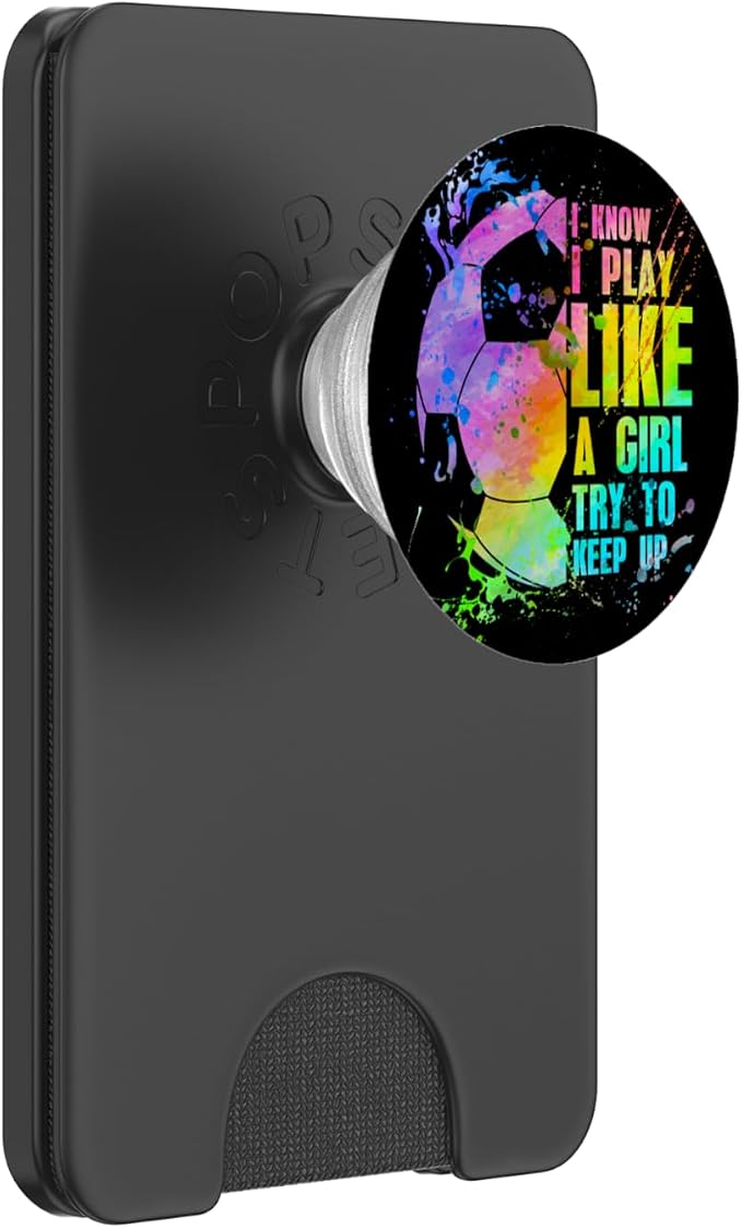 I Know i play like a girl try to keep up soccer player PopSockets Adhesive PopGrip