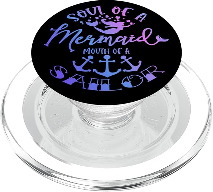 Soul of a Mermaid Mouth of a Sailor PopSockets Adhesive PopGrip
