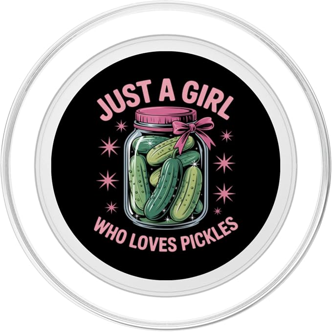 Pickle Dill Pickling Just A Girl Who Loves Pickles PopSockets PopGrip for MagSafe