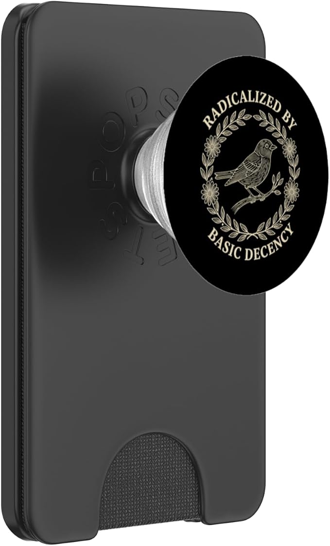Radicalized by Basic Decency Political Activist Bird Wreath PopSockets PopGrip for MagSafe