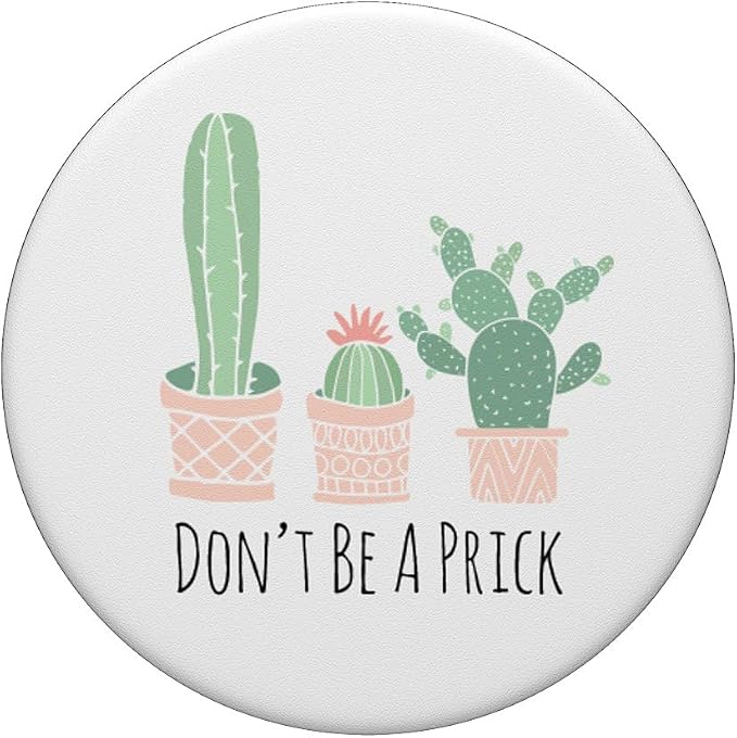 Cactus Don't Be A Prick Funny Western Succulent Cactus White PopSockets Adhesive PopGrip