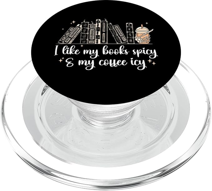 I Like My Books Spicy and My Coffee Icy Spicy Book Coffee PopSockets Standard PopGrip