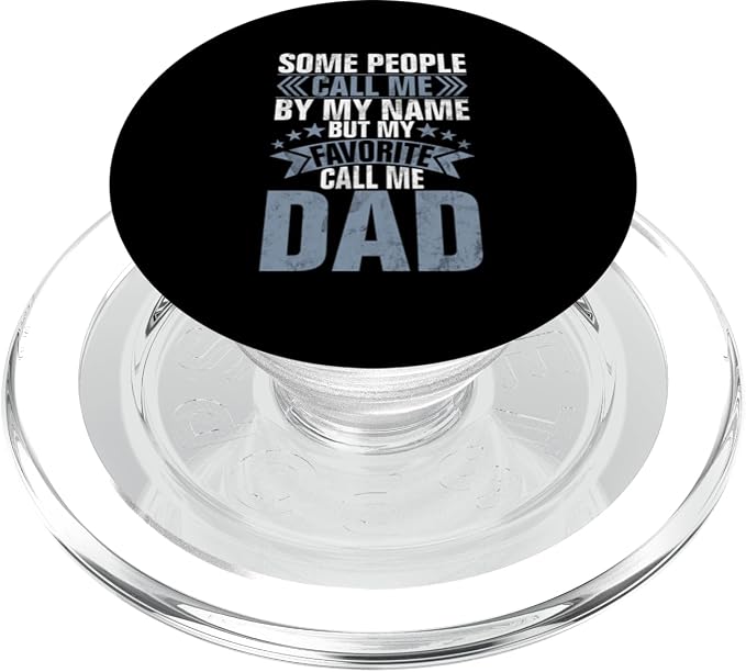 Some People Call Me By My Name But My Favorite Call Me Dad PopSockets PopWallet for MagSafe