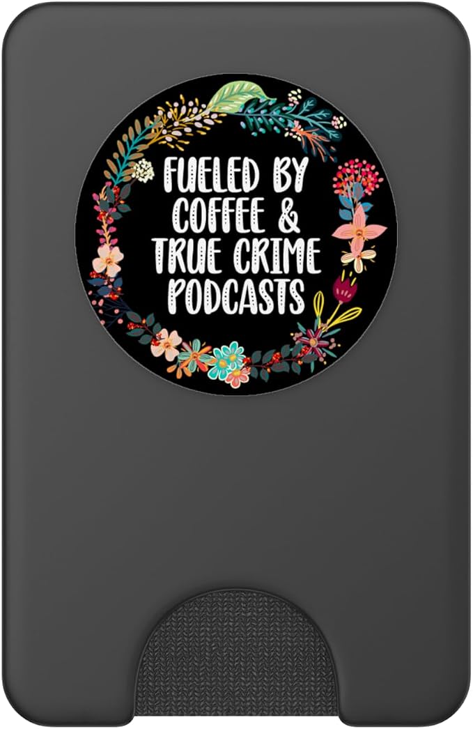 Fueled By Coffee And True Crime Podcasts Lovers PopSockets Adhesive PopGrip