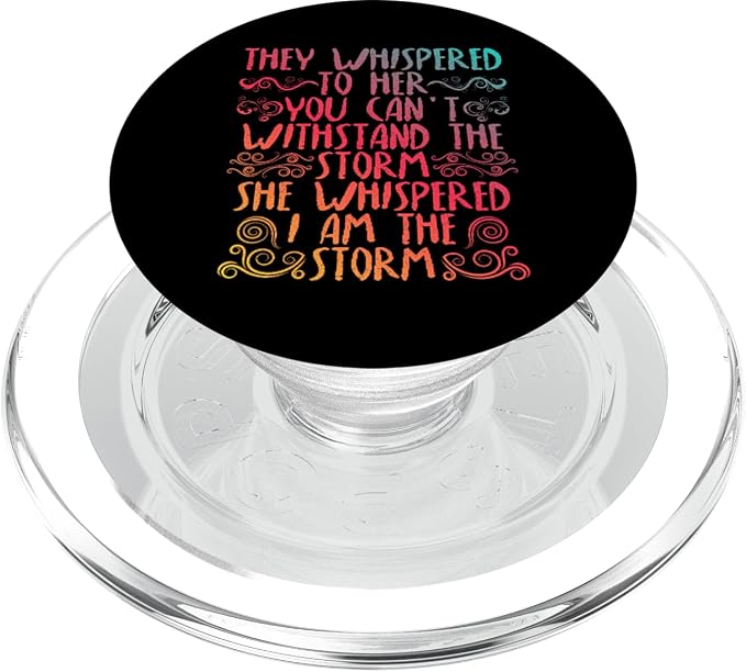 They Whispered to Her You Can't with Stand The Storm PopSockets Adhesive PopGrip