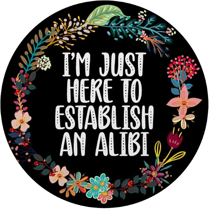 I'm Just Here To Establish An Alibi True Crime Lovers Gifts PopSockets PopGrip: Swappable Grip for Phones &amp Tablets PopSockets Standard PopGrip