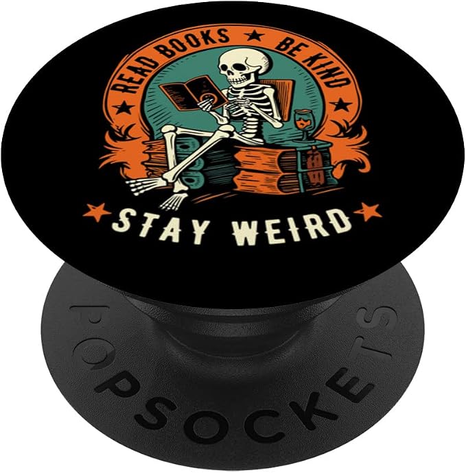 Read Books Be Kind Stay Weird Skeleton Reading Goth Bookish PopSockets Adhesive PopGrip