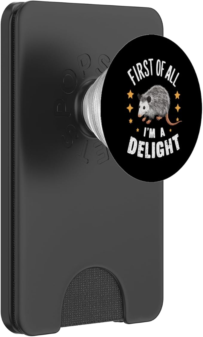 Opossum Possum First of All I'm A Delight PopSockets PopGrip for MagSafe