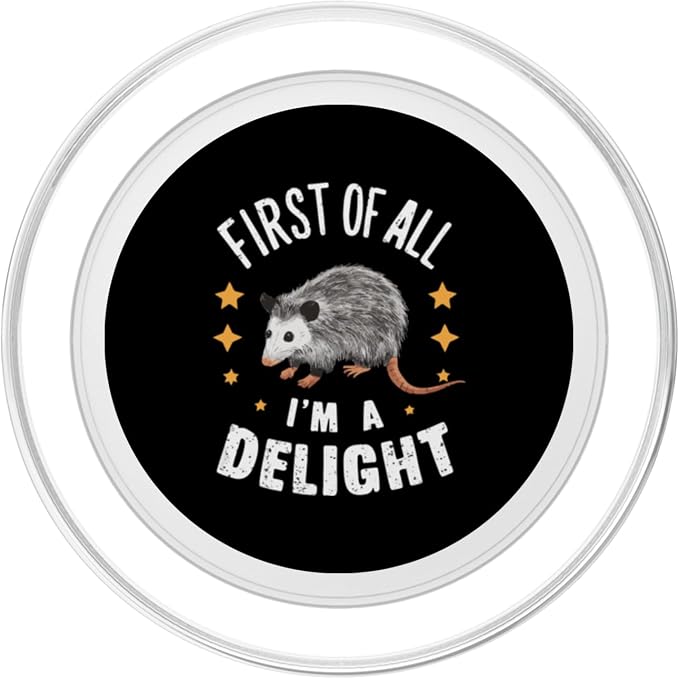 Opossum Possum First of All I'm A Delight PopSockets PopGrip for MagSafe