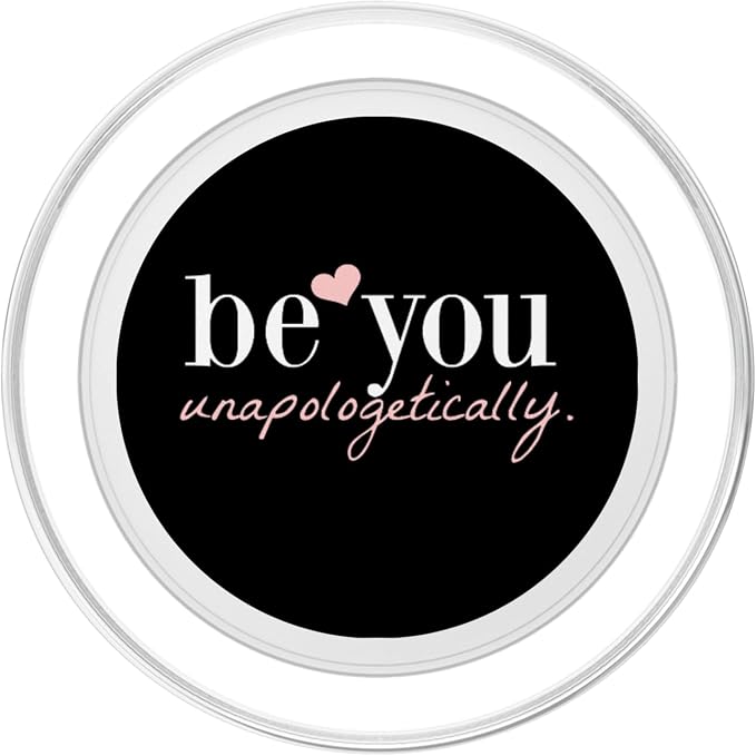 Be You Unapologetically Inspirational Quotes PopSockets Adhesive PopGrip