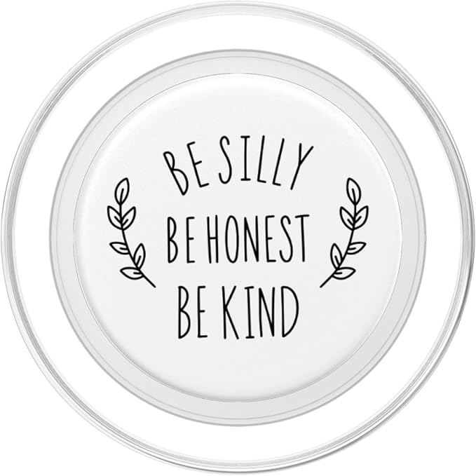 Be Silly Be Honest Be Kind Motivate Saying PopSockets Adhesive PopGrip