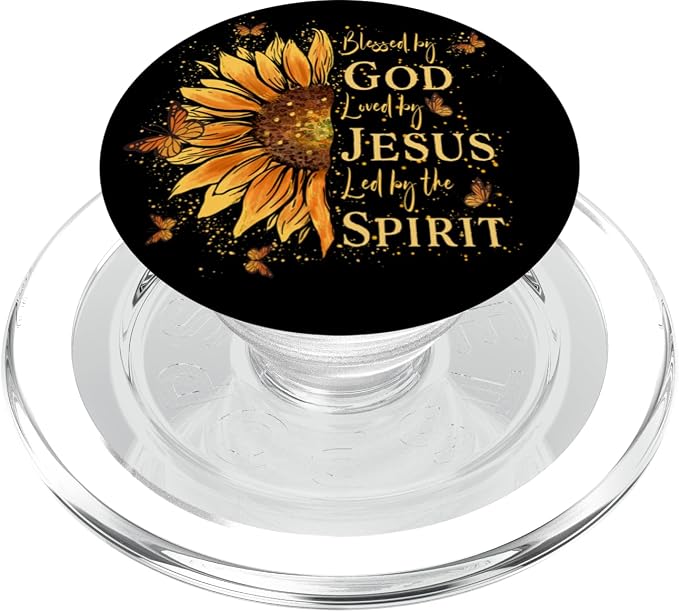 Blessed by God Loved by Jesus Led by The Spirit Sunflower PopSockets Adhesive PopGrip