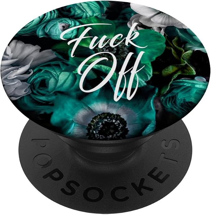 Floral Teal Fuck Off Fck Off Flower Sarcastic For Girls PopSockets Adhesive PopGrip