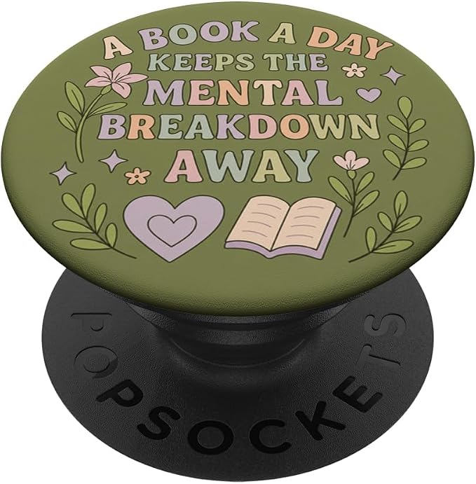 A Book A Day Keeps The Mental Breakdown Away Book Lover Read PopSockets Adhesive PopGrip