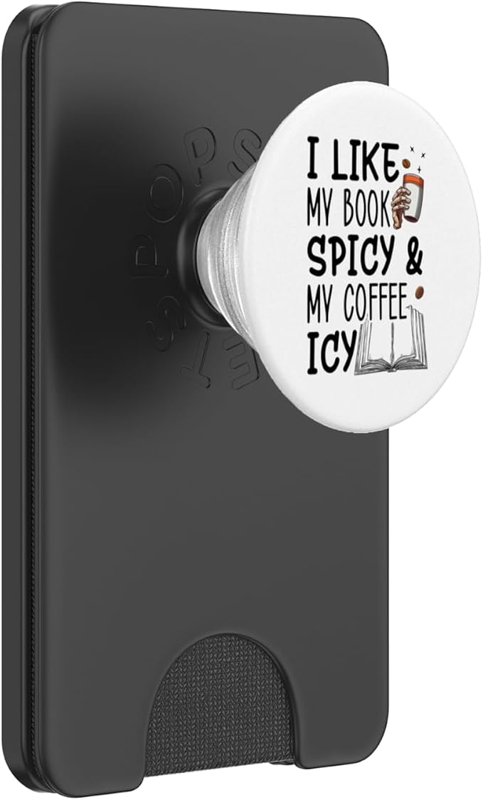 I Like My Books Spicy and My Coffee Icy! Book Lover PopSockets Adhesive PopGrip