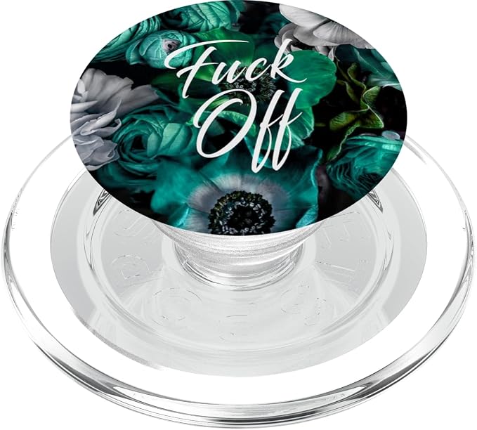Floral Teal Fuck Off Fck Off Flower Sarcastic For Girls PopSockets Adhesive PopGrip