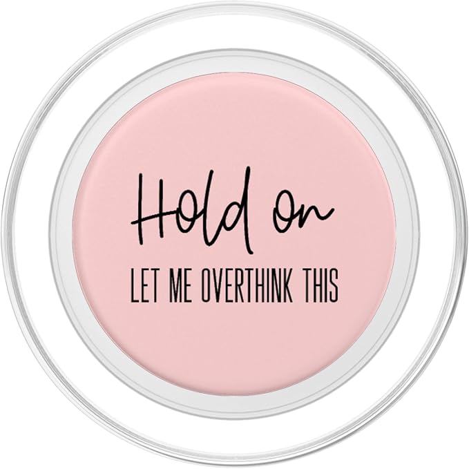 Funny Anxiety Design for Women Hold On Let Me Overthink This PopSockets Adhesive PopGrip