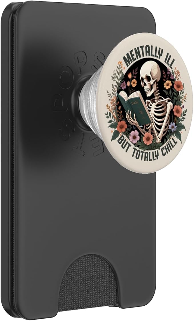 Mentally Ill But Totally Chill Skeleton Book Reading Bookish PopSockets Adhesive PopGrip