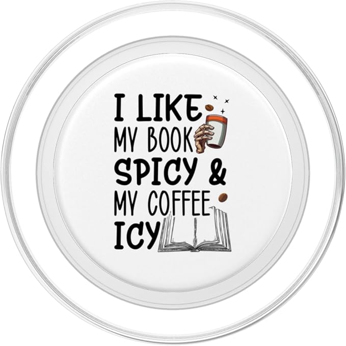 I Like My Books Spicy and My Coffee Icy! Book Lover PopSockets Adhesive PopGrip