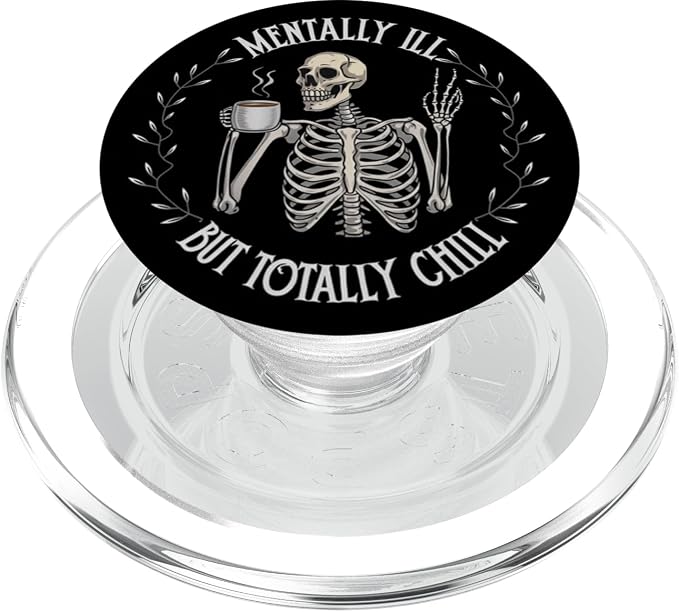 Mentally Ill But Totally Chill Skeleton Humor Design PopSockets PopWallet for MagSafe